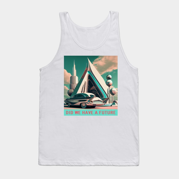 DID WE HAVE A FUTURE Tank Top by baseCompass